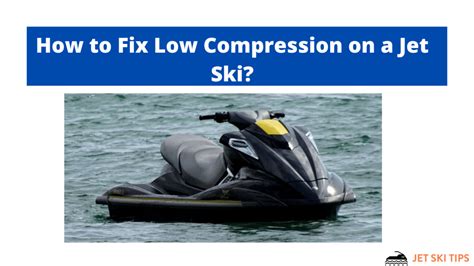 2 stroke compression test jet ski|How to Fix Low Compression on a Jet Ski .